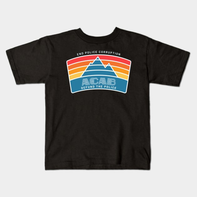 ACAB Mountain Defund The Police End Police Corruption Kids T-Shirt by aaallsmiles